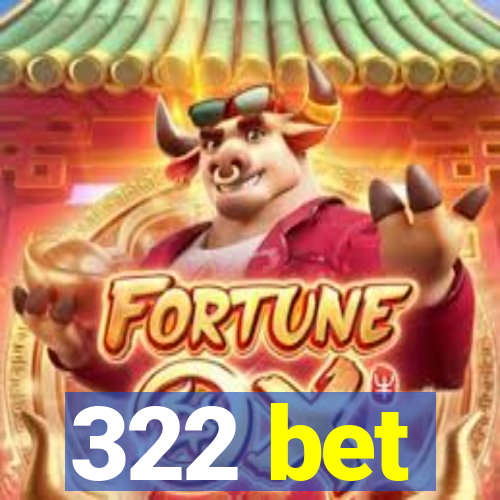 322 bet